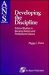 Developing the Discipline: Critical Studies in Nursing and Professional Issues (Advances in Nursing Science)