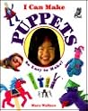 I Can Make Puppets I Can Make Puppets