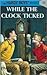 While the Clock Ticked (Hardy Boys, #11)