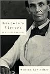 Lincoln's Virtues by William Lee Miller Lincoln's Virtues by William Lee Miller