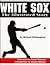 White Sox: The Illustrated Story