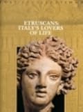 Etruscans: Italy's Lovers of Life