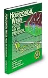 Horizontal Wells: Focus on the Reservoir Horizontal Wells: Focus on the Reservoir