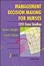 Management Decision Making for Nurses: 124 Case Studies