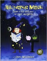 Allowance Magic: Turn Your Kids Into Money Wizards by David McCurrach (2003) Paperback