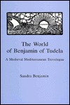 The World of Benjamin of Tudela: A Medieval Mediterranean Travelogue (Hardcover)