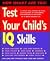 Test Your Child's IQ Skills (How Smart Are You?)