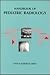 Handbook Of Pediatric Radiology: Handbooks in Radiology Series