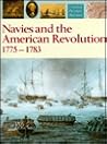 Navies and the American Revolution 1775-1783 (Chatham Pictorial Histories) Navies and the American Revolution 1775-1783 (Chatham Pictorial Histories)