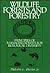 Wildlife, Forests, and Forestry: Principles of Managing Forests for Biological Diversity