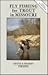Fly-Fishing for Trout in Missouri by Sharon Tryon
