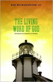 The Living Word of God: Rethinking the Theology of the Bible (Paperback)
