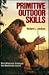 Primitive Outdoor Skills by Richard Jamison