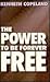 The Power to Be Forever Free