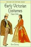 Early Victorian Costumes Paper Dolls (History of Costume Series)