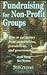 Fundraising for Non-Profit Groups: How to Get Money from Corporations, Foundations, and Government (Self-Coulnsel Business Series)