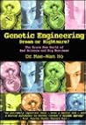 Genetic Engineering-Dream or Nightmare?: The Brave New World of Bad Science and Big Business Genetic Engineering-Dream or Nightmare?: The Brave New World of Bad Science and Big Business