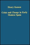Crisis and Change in Early Modern Spain (Collected Studies, Cs415)