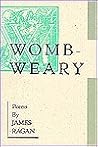 Womb-Weary: Poems