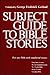 Subject Guide to Bible Stories