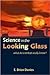 Science in the Looking Glass: What Do Scientists Really Know?