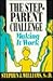 The Stepparent Challenge: A Primer for Making It Work