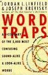 Word Traps: A Dictionary of the 5,000 Most Confusing Sound-Alike and Look-Alike Words
