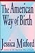 The American Way of Birth by Jessica Mitford