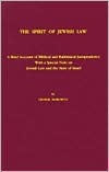 The Spirit of Jewish Law: A Brief Account of Biblical and Rabbinical Jurisprudence With a Special Note on Jewish Law and the State of Israel (Paperback)