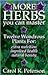 More herbs you can master: Twelve wondrous plants for extra nutrition, improved health, natural beauty