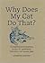 Why Does My Cat Do That? by Catherine Davidson