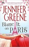 Blame It on Paris by Jennifer Greene