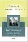 Lee's Lieutenants by Douglas Southall Freeman Lee's Lieutenants by Douglas Southall Freeman