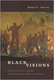 Black Visions: The Roots of Contemporary African-American Political Ideologies (Paperback)