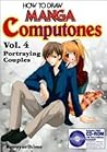 How To Draw Manga Computones Volume 4: Portraying Couples