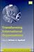 Transforming International Organizations (The Globalization of the World Economy series, 1)