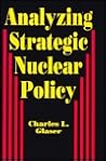 Analyzing Strategic Nuclear Policy (Princeton Legacy Library)