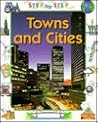 Towns and Cities (Step-By-Step Geography)
