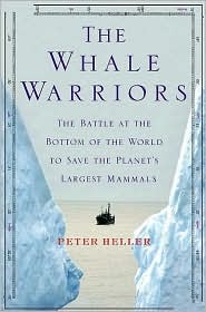 The Whale Warriors: The Battle at the Bottom of the World to Save the Planet's Largest Mammals (Hardcover)