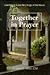 Together in Prayer: Learning to Love the Liturgy of the Hours