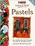 Pastels: Learn to Paint