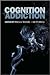 Cognition and Addiction by Marcus Munafo