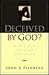 Deceived by God: A Journey ...