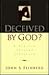 Deceived by God by John S. Feinberg