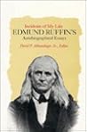 Incidents of My Life: Edmund Ruffin's Autobiographical Essays (VIRGINIA HISTORICAL SOCIETY DOCUMENTS) Incidents of My Life: Edmund Ruffin's Autobiographical Essays (VIRGINIA HISTORICAL SOCIETY DOCUMENTS)