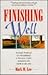 Finishing Well: Starting? Finishing? on the Sidelines? in the Race of Faith, Everyone Who Wants to Win Can