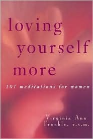 Loving Yourself More: 101 Meditations for Women (Paperback)