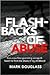 Flashbacks of Abuse: How a Machine Gun Toting Sociopath Freed Me From the Chains of My Childhood