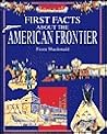 American Frontier (First Facts About) American Frontier (First Facts About)