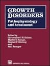 Growth Disorders: Pathophysiology and Treatment (Hodder Arnold Publication)